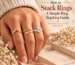 How to Stack Rings: A Simple Ring Stacking Guide