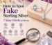 How to Spot Fake Sterling Silver: 7 Easy Checks at Home
